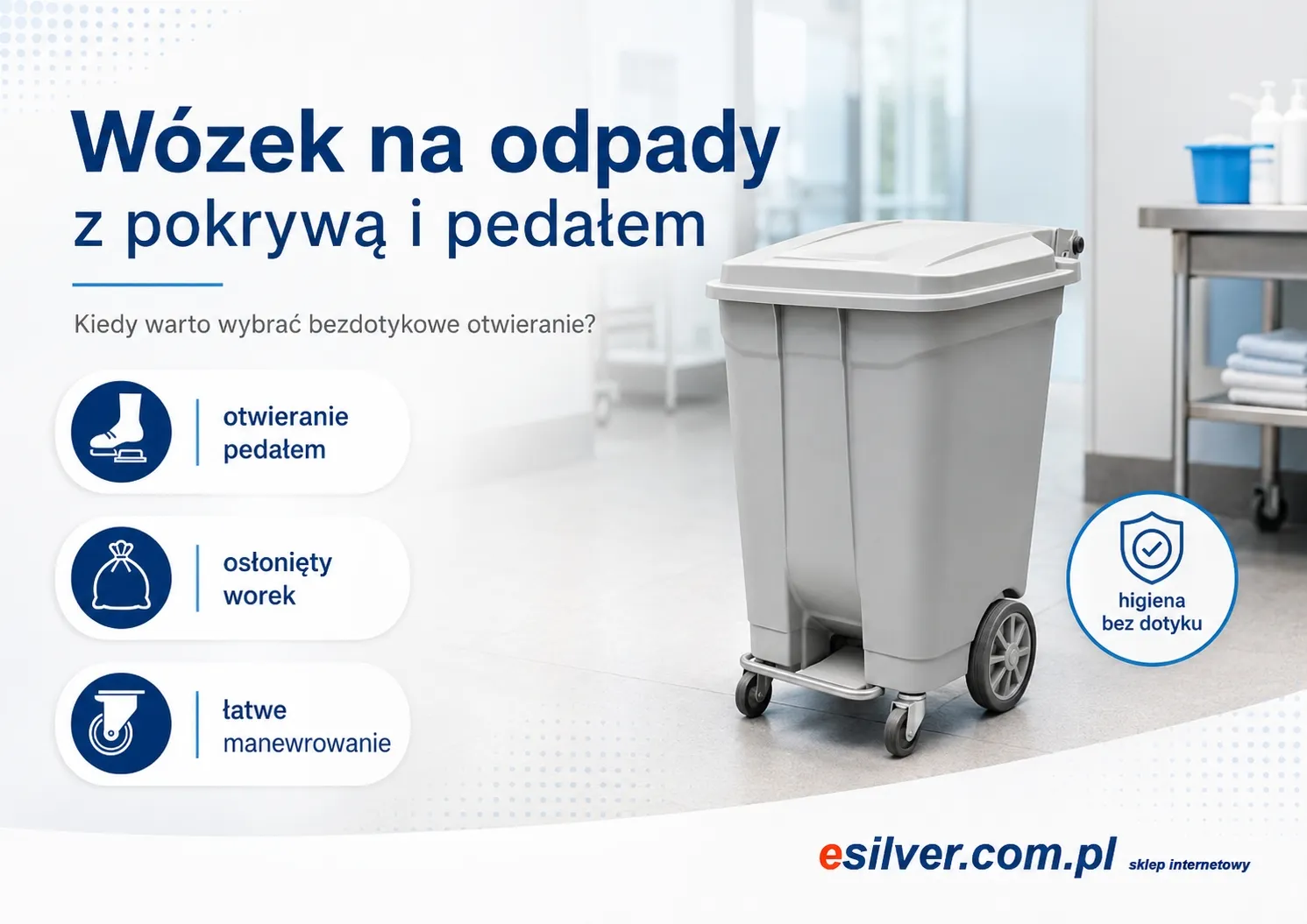 Wózek na odpady z pokrywą i pedałem — kiedy warto wybrać bezdotykowe otwieranie w firmie, hotelu i placówce medycznej?